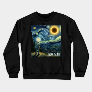 APRIL 8,2024 Solar Eclipse, vincent van gogh art style painting of the Eclipse Crewneck Sweatshirt